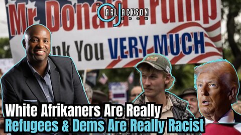 White Afrikaners Are Really Refugees & Dems Are Really Racist