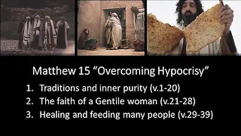 Matthew 15 “Overcoming Hypocrisy” - Calvary Chapel Fergus Falls