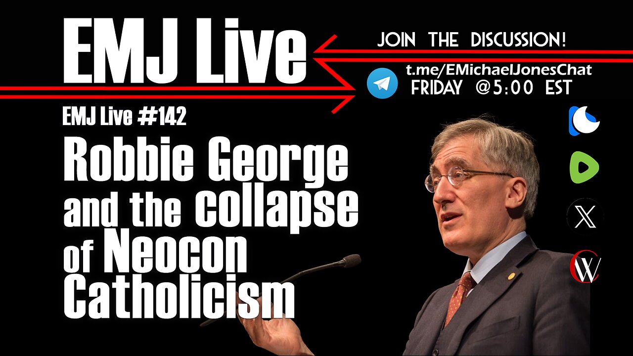 EMJ Live 142: Robbie George and the collapse of Neocon Catholicism