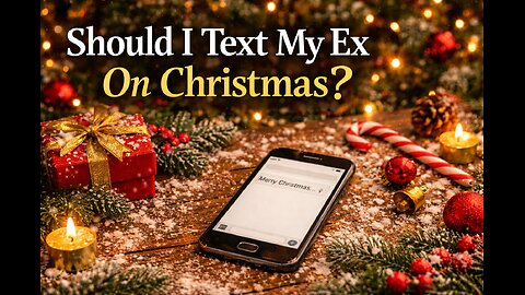 Should You Text Your Ex On Christmas Day?