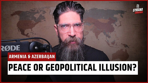 Caucasus Geopolitics: The False Armenia–Azerbaijan Peace | Syriana Analysis