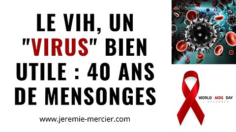 Le VIH, un "virus" bien utile : 40 ans de mensonges