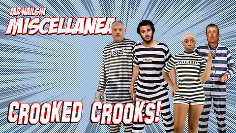 Crooked Crooks!