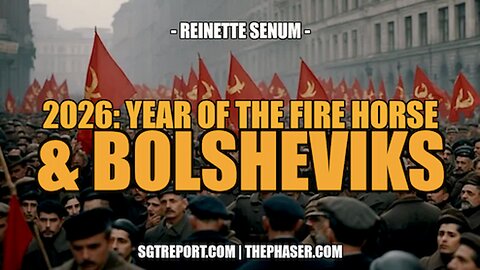 2026: YEAR OF THE FIRE HORSE & BOLSHEVIKS - Reinette Senum