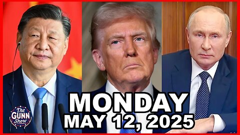 🛑 LIVE: Zelensky & Putin to Meet THIS WEEK, Deal w/ China, & More! | The Gunn Show (5/12/25)