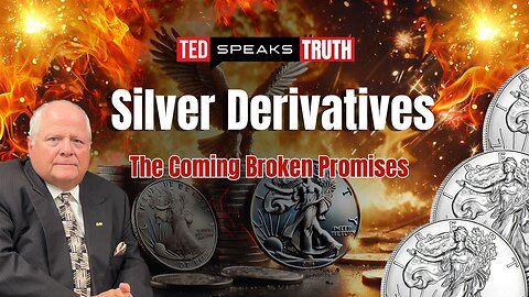 Silver Derivatives: The Coming Broken Promises | Ted Provenza