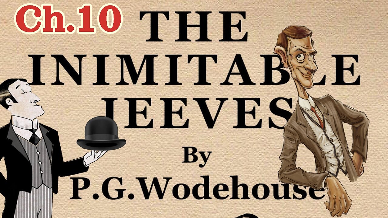 "The Inimaginable Jeeves" (Ch.10) PG Wodehouse Visual Audiobook
