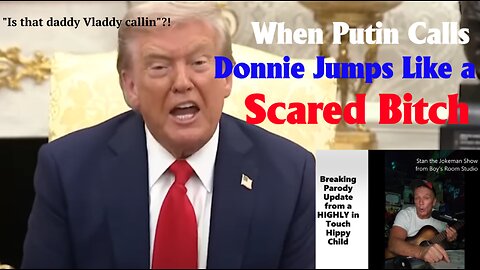Call DAD Don Trump! Vlad is Using You Like a Penile Pump w/ lyrics and commentary