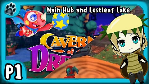 Cavern of Dreams P1 | Main Hub & Lost Leaf Lake