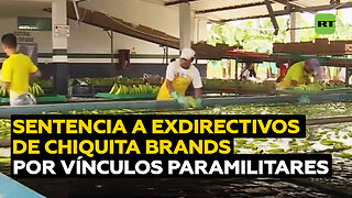 Dictan sentencia contra exdirectivos de Chiquita Brands