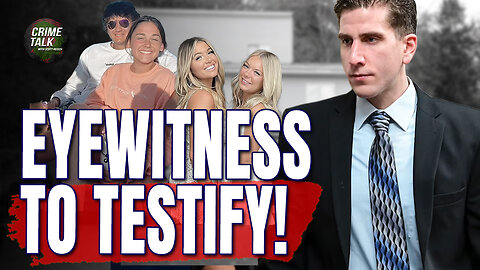 Bryan Kohberger Case: Eyewitness to Testify!
