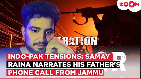 Operation Sindoor: Samay Raina shares HEARTFELT call with father in Jammu amid Indo-Pak tensions
