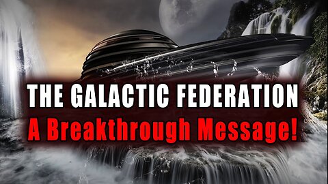 URGENT GALACTIC FEDERATION MESSAGE-IT'S HAPPENING QUICKLY NOW!