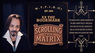 EX THE BOOKMARK - SCROLLING THE MATRIX- EP# 04
