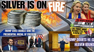 Silver Is On Fire! Trump Doubts He is Heaven Bound | Charlie Kirk Given Medal of Freedom 10/17/25