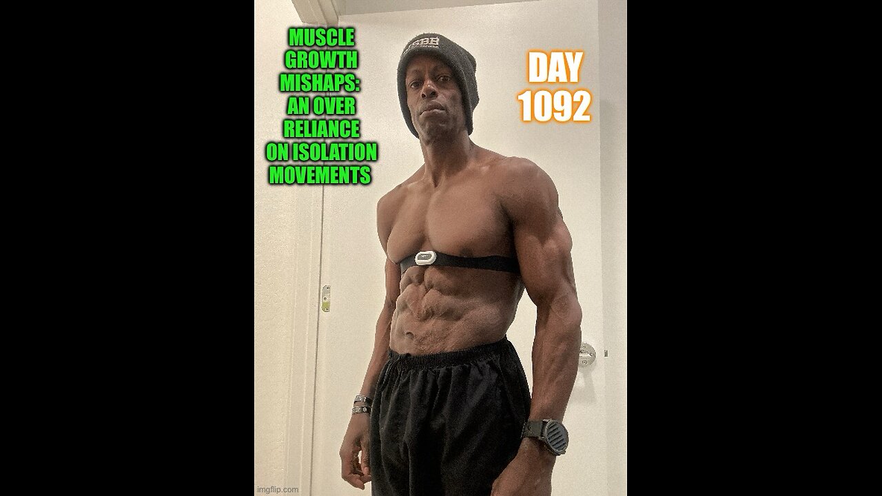 Muscle Building Mistakes: An Over Reliance on Isolation Movements (Day 1092)