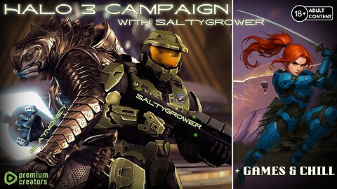 Halo 3 Campaign With SaltyGrower + Games & Chill (10 HR MARATHON)