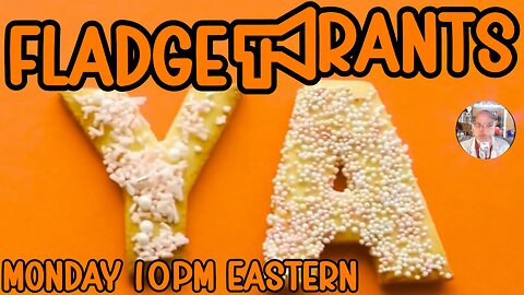 Fladge Rants Live #120 Ya | Know What I Mean? Ya Sure. You Betcha!