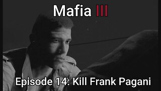 Mafia 3 Episode 14: Kill Frank Pagani