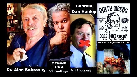 911 Pilots Captain Dan Hanley Alan Sabrosky Victor Hugo Heroes Cowards Dirty Deeds Done Dirt Cheap