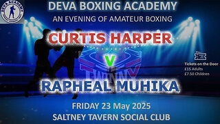 Deva Boxing Academy Presents an Evening of Boxing - Curtis Harper V Rapheal Muhika 23.05.25
