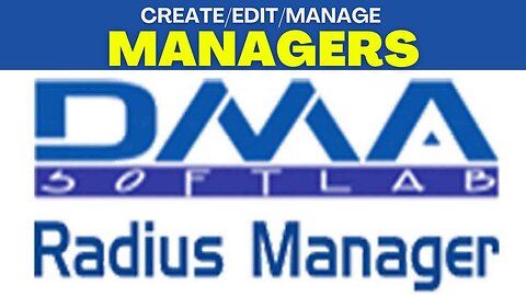 Create, Edit and Manage Managers in DMA Softlab Radius | DMA Softlab Radius Manager (Part 8)