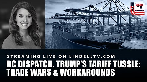 TRUMP’S TARIFF TUSSLE: TRADE WARS & WORKAROUNDS