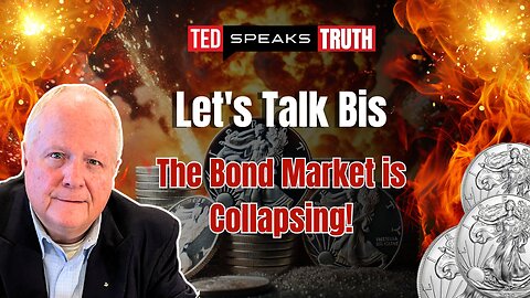 Lets Talk Bis The Bond Market is Collapsing! | Ted Provenza