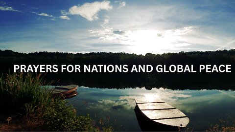 PRAYERS FOR NATIONS AND GLOBAL PEACE