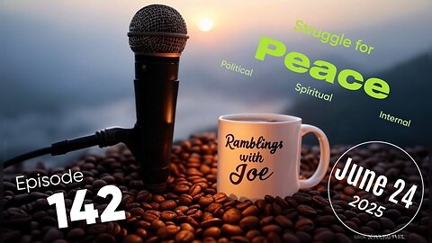 Ramblings with Joe 142