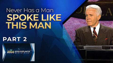 Never Has a Man Spoke Like This Man, Part 2