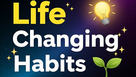 Life Changing Habits ✨”