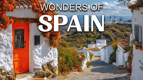 WONDERS OF SPAIN | Best Places in Spain | Travel Documentary 4K
