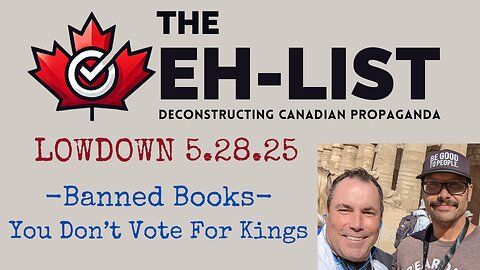 Eh-List Lowdown 5.28.25 - Banned Books, You Don't Vote For Kings