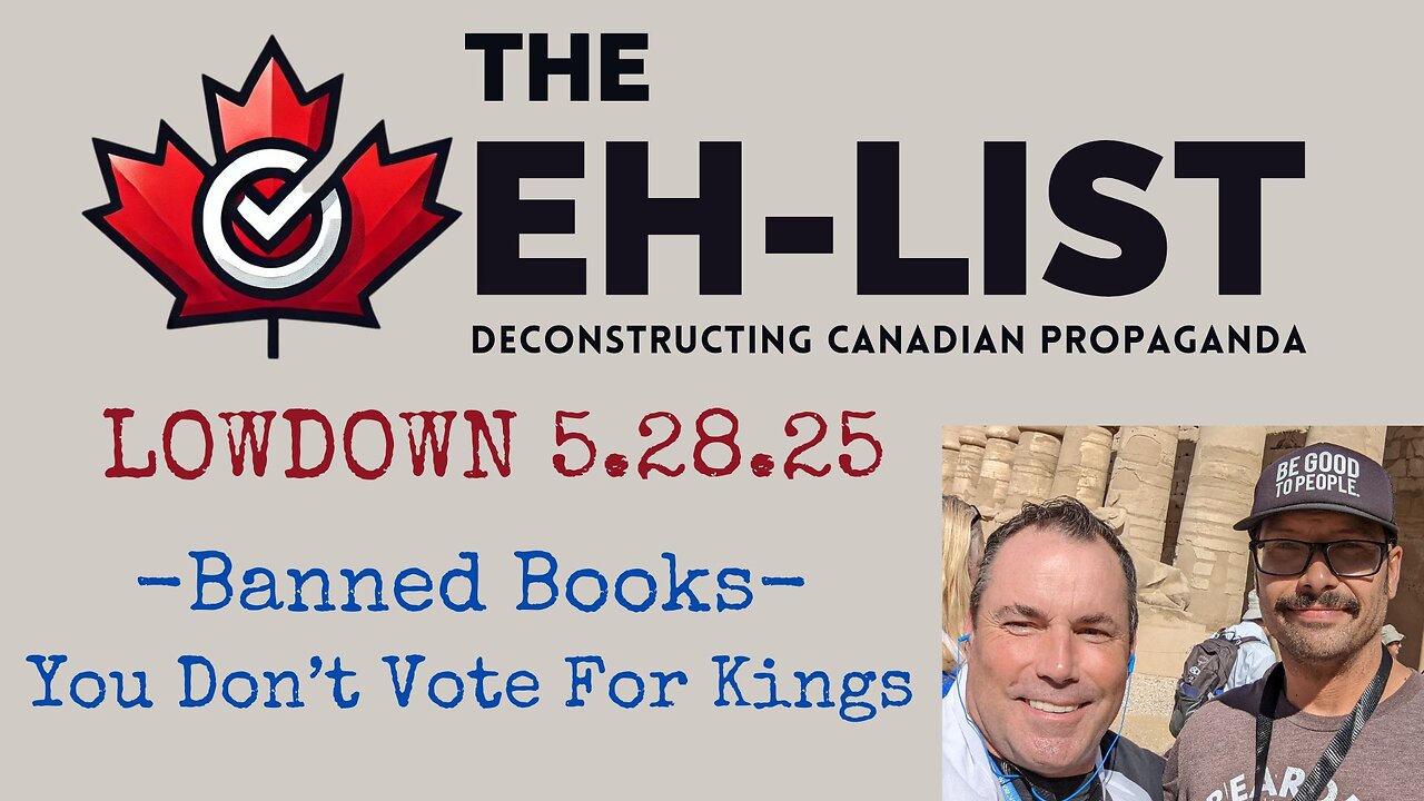 Eh-List Lowdown 5.28.25 - Banned Books, You Don't Vote For Kings