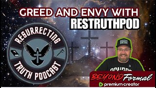 ResTruthPod Talks Greed and Envy
