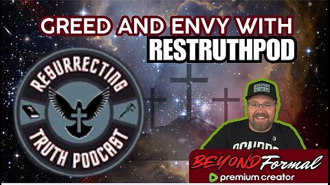 ResTruthPod Talks Greed and Envy