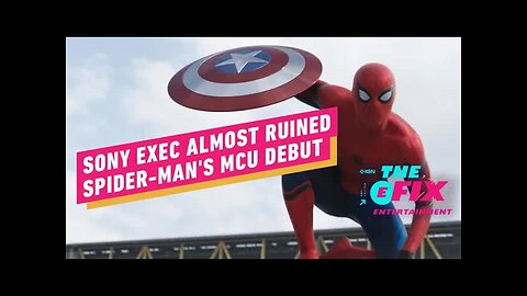 How a Sony Executive Almost Ruined Spider-Man's MCU Debut - IGN The Fix - Entertainment