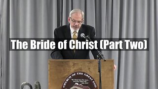 The Bride of Christ (Part Two)