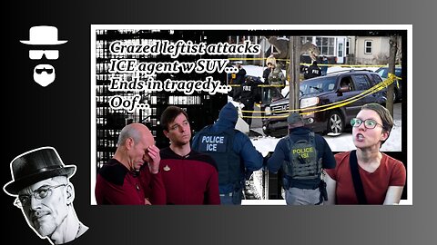 LEFTIST W SUV ATTACKS ICE AGENT...ENDS IN D*ATH...