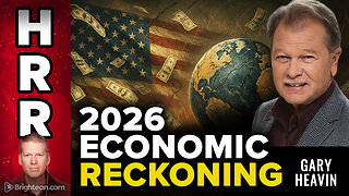 2026 Economic Reckoning - News and an interview with Gary Heavin