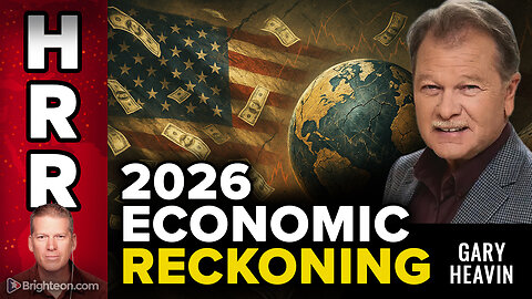 2026 Economic Reckoning - News and an interview with Gary Heavin