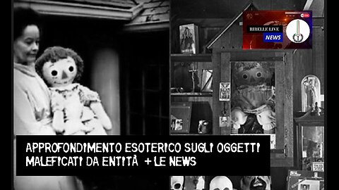 APPROFONDIMENTO ESOTERICO SUGLI OGGETTI MALEFICATI DA ENTITÀ + LE NEWS