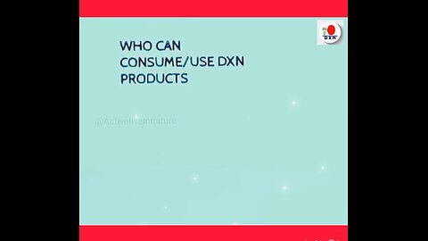 Can Anyone Use or Consume DXN Products?