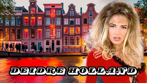 Deidre Holland: The Rise and Legacy of a Film Icon