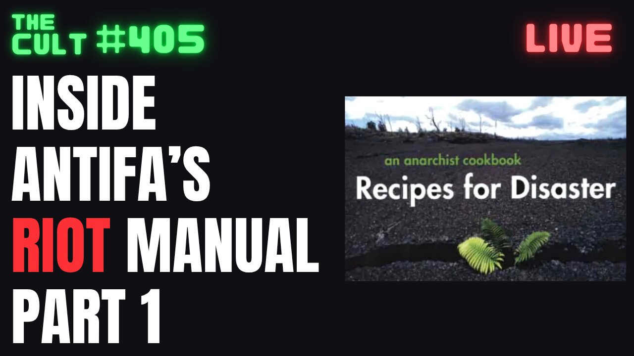 The Cult #405: Inside Antifa’s Riot Manual “Recipes For Disaster”, Part 1