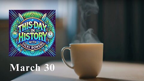 March 30 This Day in History (WEEKEND)