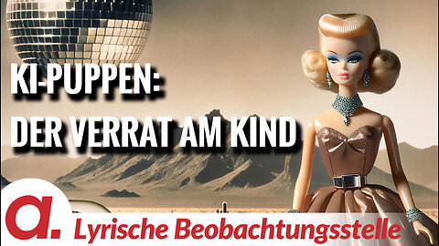 KI-Puppen: Der Verrat am Kind | Von Paul Clemente
