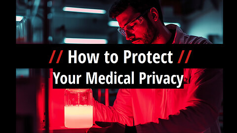 How to Protect Your Medical Privacy