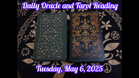Daily Oracle and Tarot Reading: Tuesday, May 6, 2025